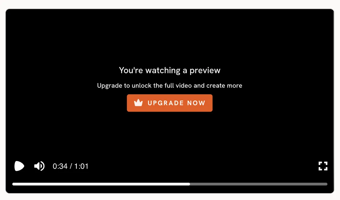 The player after the teaser ends: You're watching a preview. Upgrade to unlock the full video and create more. Upgrade now.